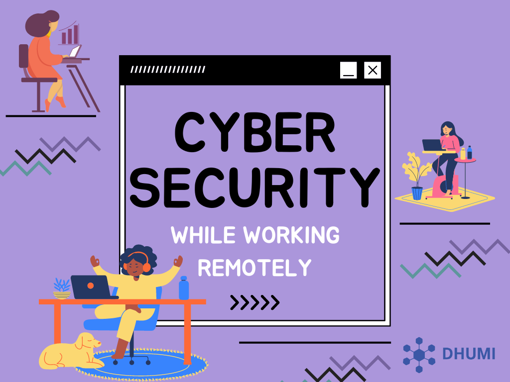 Ensuring Your Cybersecurity While Working Remotely