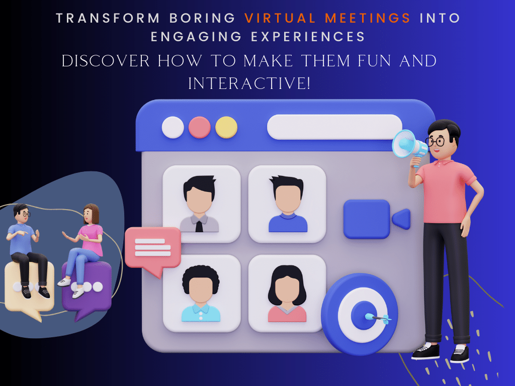 How to Make Virtual Meetings Fun and Interactive