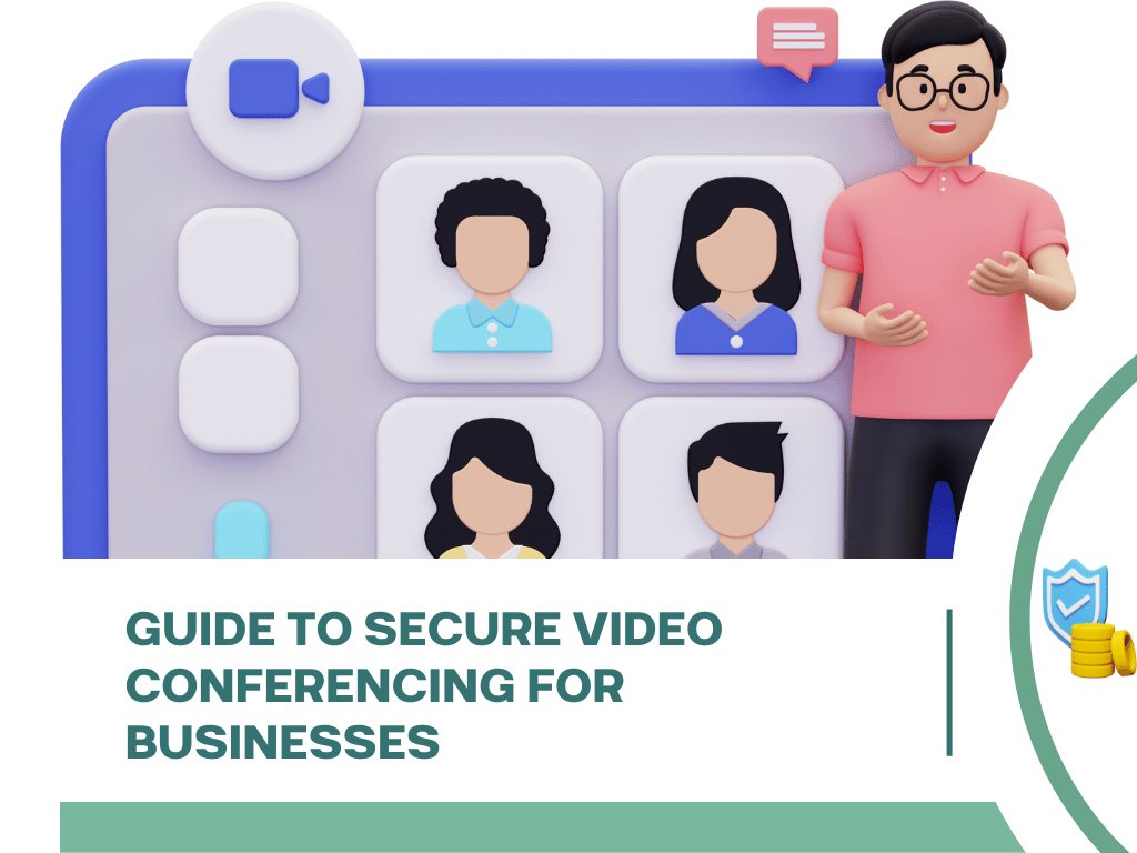 Guide to Secure Video Conferencing for Businesses