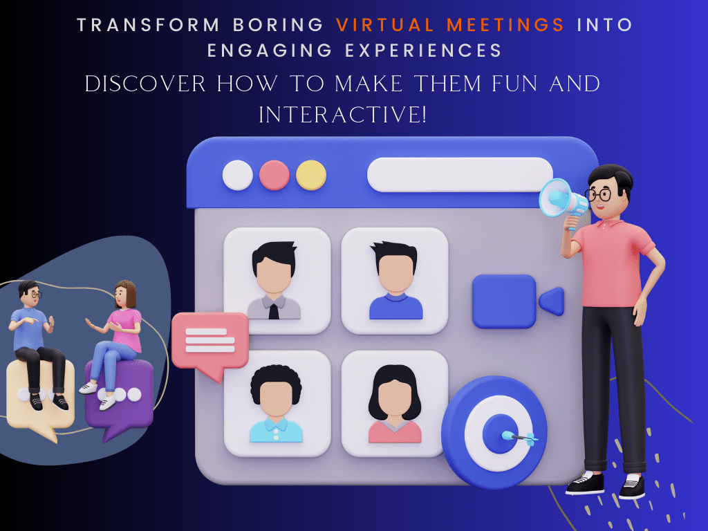 Fun Interactive Virtual Meetings: Engaging Your Audience in the Digital Age