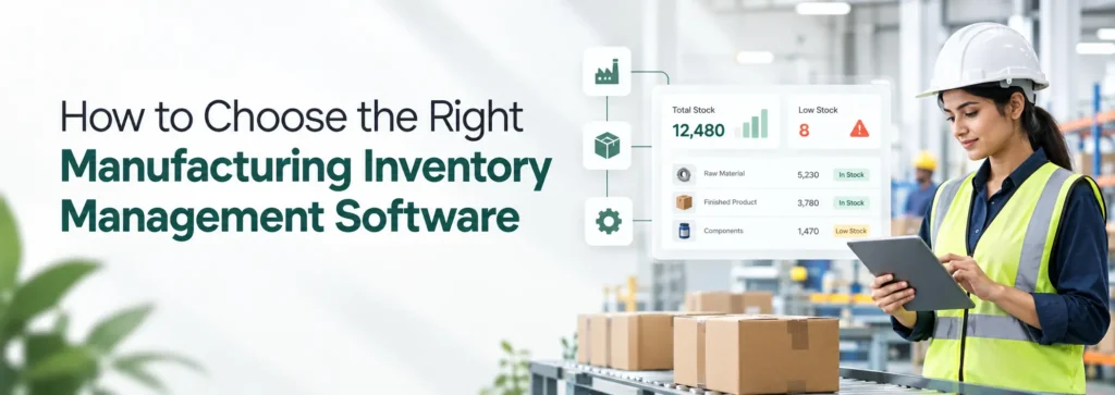 How to Choose the Right Manufacturing Inventory Management Software